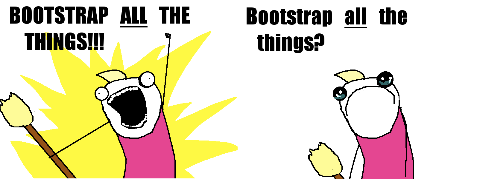 Cartoon image of Bootstrap all the things.